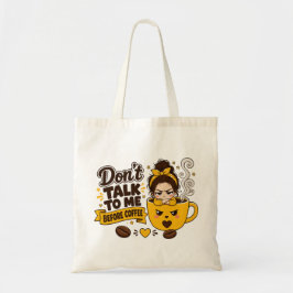 Bolso De Tela No me hables antes del café Chica gruñona