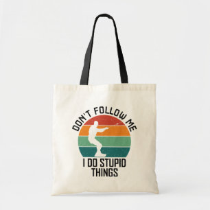 Bolso De Tela No me sigas hago cosas estúpidas despierto