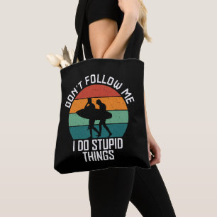 Bolso De Tela No me sigas hago cosas estúpidas para los amantes