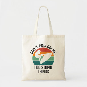 Bolso De Tela No me sigas hago cosas estúpidas para los amantes