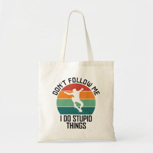 Bolso De Tela No me sigas hago cosas estúpidas patinando