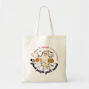 Bolso De Tela No necesito Halloween me alegra la gente todo el a