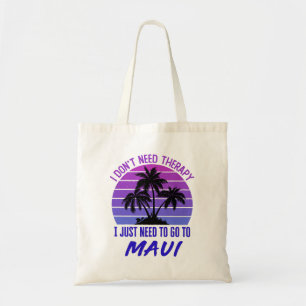 Bolso De Tela No Necesito Terapia Solo Necesito Ir a Maui