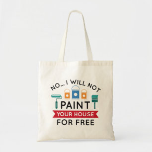 Bolso De Tela No, No Pintaré Tu Casa Gratis.