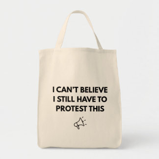 Bolso De Tela No puedo creer que todavía tenga que protestar con