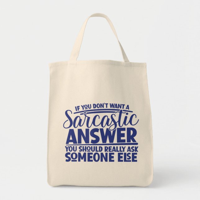 Bolso De Tela No quiero una respuesta sarcástica Divertidas sobr (Frente)