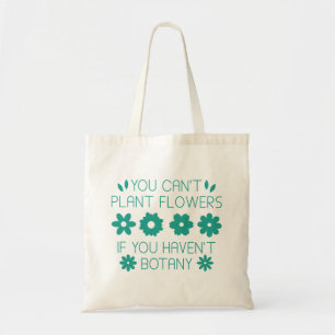Bolso De Tela No se pueden plantar flores si no hay botánica