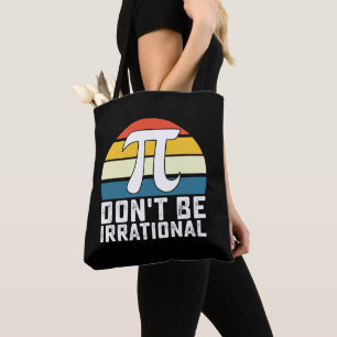 Bolso De Tela No seas irracional Día Pi Matemáticas Matemáticas