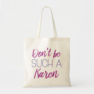 Bolso De Tela No seas tan Karen
