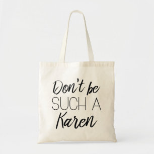Bolso De Tela No seas tan Karen