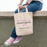Bolso De Tela No soy tu Chica neurotípico Personalizado de autis<br><div class="desc">No soy tu Chica neurotípico es una linda cita autista del orgullo. Esta divertida bolsa de tote de autismo presenta una fresca toma atípica de ser normal o única al jugar con la palabra típica. Soy neurodivergente. Personaliza con tu nombre.</div>