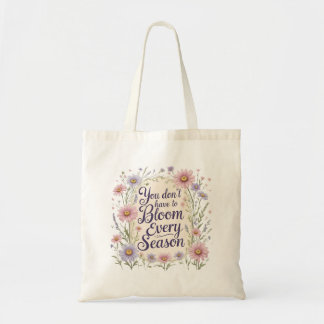 Bolso De Tela "No tienes que florecer cada temporada" Tote Flora