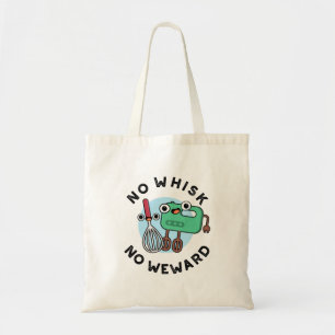 Bolso De Tela No Whisk No Weward Funny Baking Pun