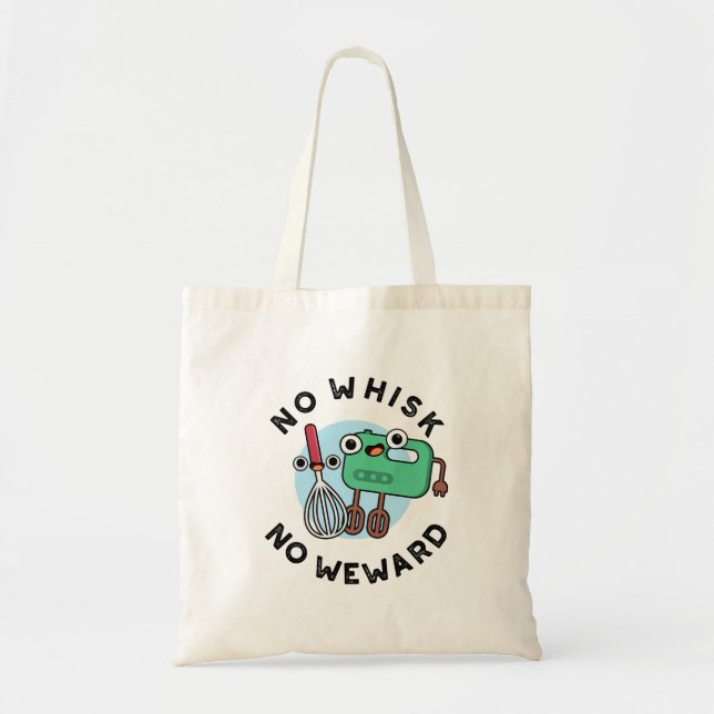 Bolso De Tela No Whisk No Weward Funny Baking Pun (Frente)
