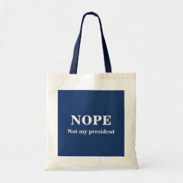 Bolso De Tela NOPE Not my president customizable