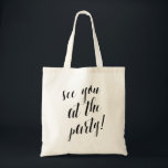 Bolso De Tela Nos Vemos En El Fiesta | BODA<br><div class="desc">Presentando un guión moderno de caligrafía que dice "¡Nos vemos en el fiesta!" Este elegante tote es perfecto para llevar bolsos de bienvenida bodas,  fiestas de soltera o regalos para damas de honor.</div>