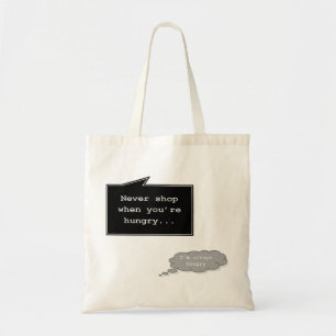 Bolso De Tela Nunca haga compras cuando usted es tote hambriento