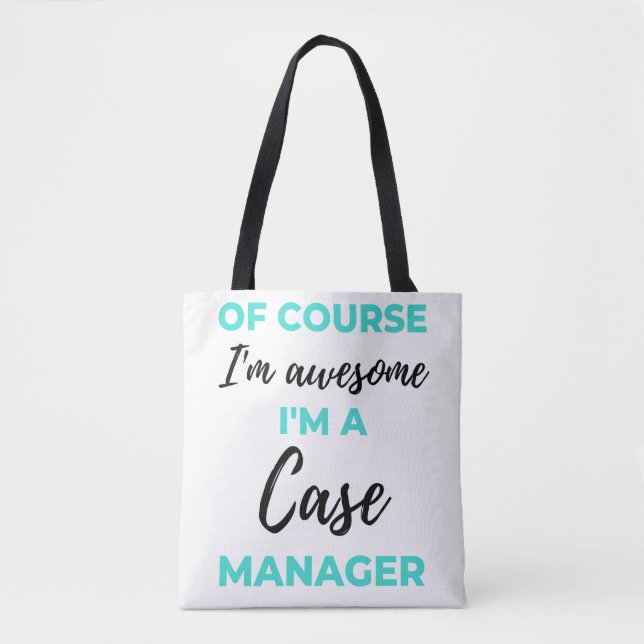 Bolso De Tela Of Course I'm Awesome I'm A Case Manager 2 (Anverso)