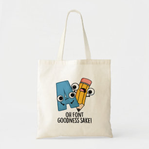 Bolso De Tela Oh Font Goodness Sake Funny Type Pun