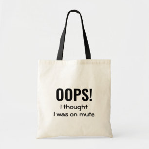 Bolso De Tela OH, PENSÉ QUE ESTABA EN MUTE Cita divertida