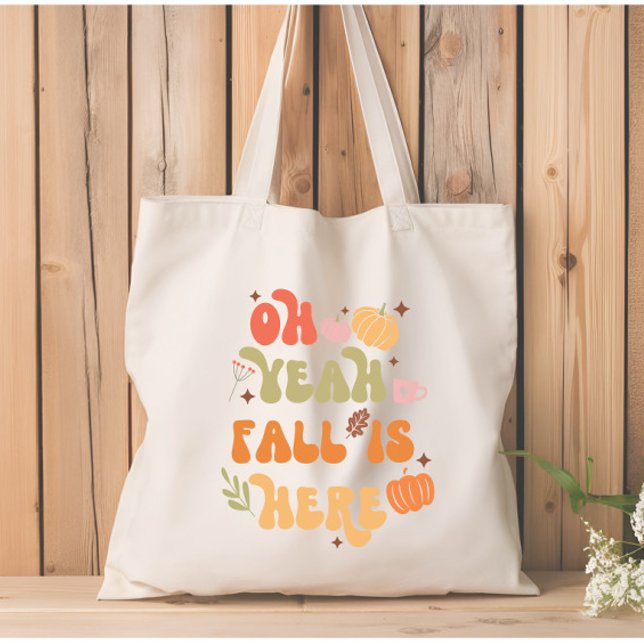 Bolso De Tela Oh Yeah Fall is Here Fall cito (Subido por el creador)
