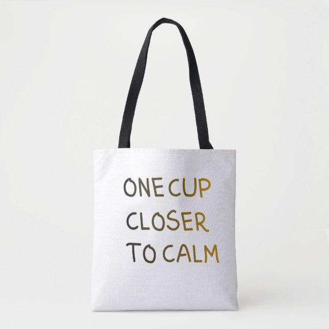 Bolso De Tela One Cup Closer to Calm (Anverso)