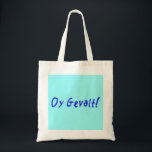 Bolso De Tela ¡Oy Gevalt!<br><div class="desc">¿Cómo estoy? No pida,  usted no debe saber de él. ¡Oy Gevalt!</div>