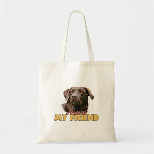Bolso De Tela Para siempre mi amigo Chocolate Labrador Perro