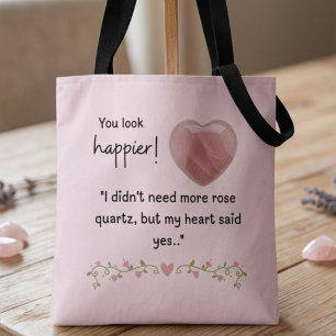 Bolso De Tela ¡Pareces más feliz! No necesitaba más cuarzo rosa