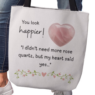Bolso De Tela ¡Pareces más feliz! No necesitaba más cuarzo rosa
