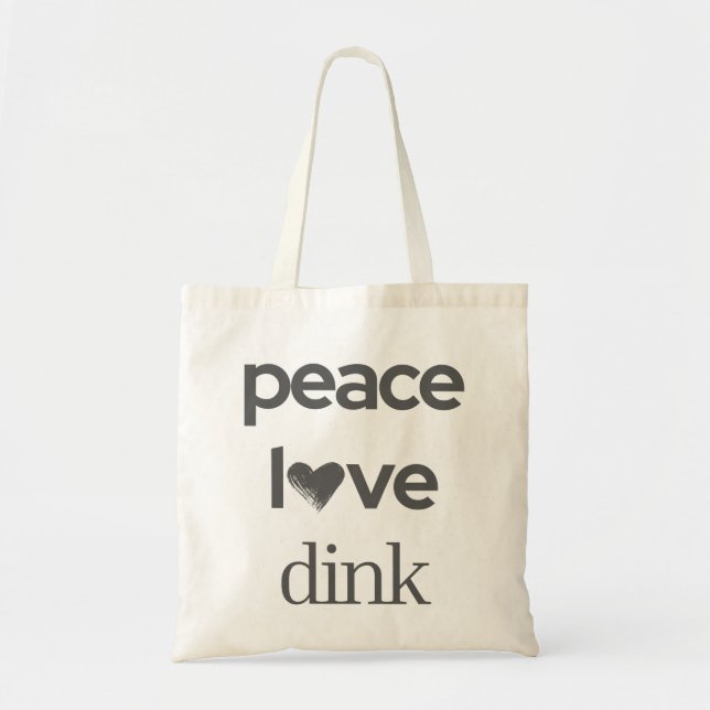 Bolso De Tela Peace Love Dink | Pickleball Fan Addict Fashion (Frente)