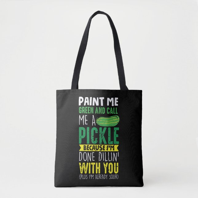 Bolso De Tela Pintame verde y llámame Pickle (Anverso)