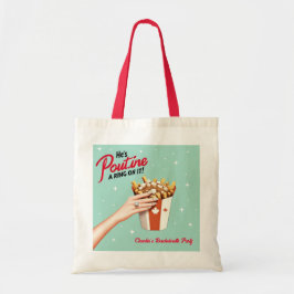 Bolso De Tela ¡Poutine un anillo sobre él! Regalo de Bachelorett