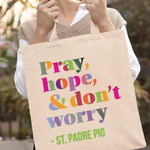 Bolso De Tela Pray, Hope And Don't Worry Modern Saint Quote