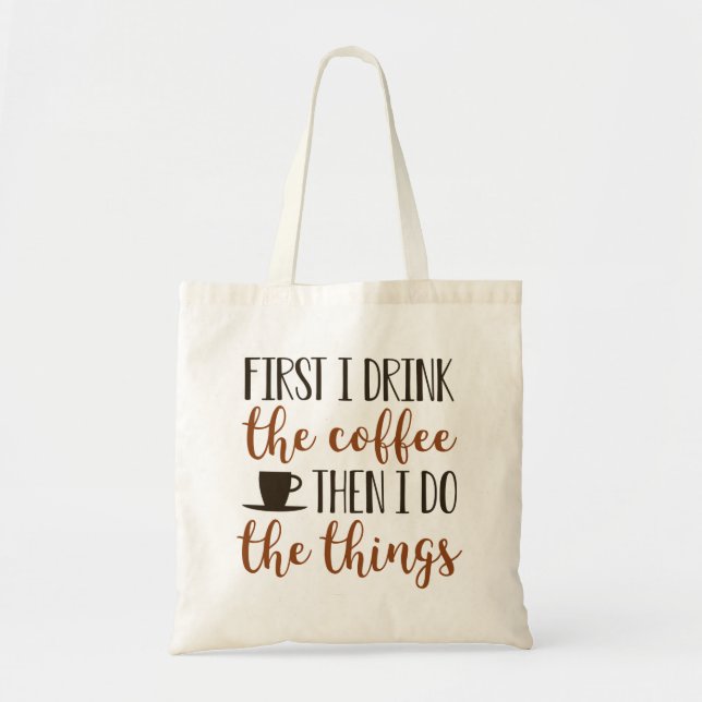 Bolso De Tela Primero Bebí El Café (Frente)