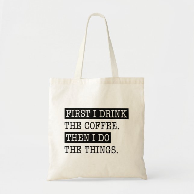 Bolso De Tela Primero Bebí El Café (Frente)