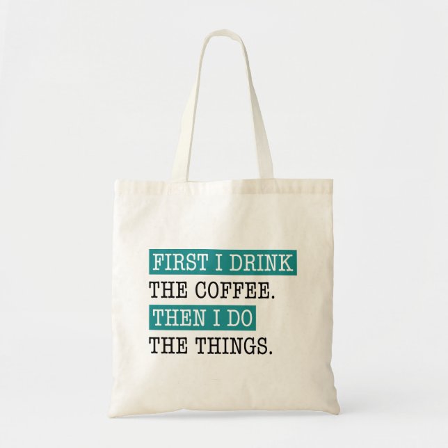 Bolso De Tela Primero Bebí El Café (Frente)