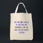 Bolso De Tela Puedes burlarte de mi tejido pero recuerda......<br><div class="desc">bolso de compras de punto</div>