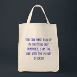 Bolso De Tela Puedes burlarte de mi tejido pero recuerda......<br><div class="desc">bolso de compras de punto</div>