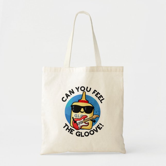 Bolso De Tela ¿Puedes Sentir El Gloove Funny Glue Pun? (Frente)