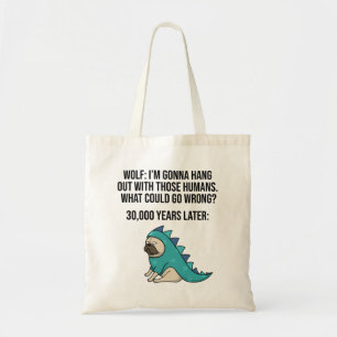 Bolso De Tela Qué Podría Salir Mal Gracioso Meme De Wolf Pug Dog