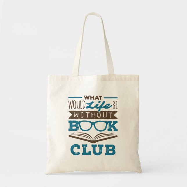 Bolso De Tela ¿Qué sería la vida sin el club del libro? (Frente)