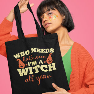Bolso De Tela Quién necesita Halloween Soy una bruja de todo el