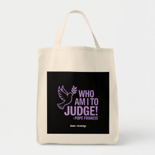 Bolso De Tela Quién soy yo para juzgar la cita del Papa Francisc