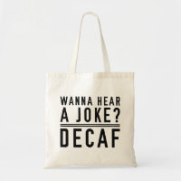Quiero Oír Una Decaf De Chiste