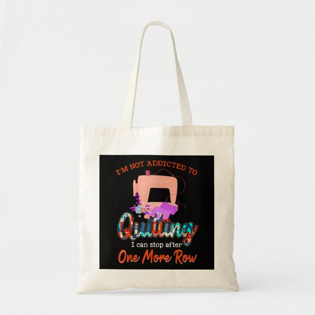Bolso De Tela Quilter, No Estoy Adicto A Quilting Gift (Frente)