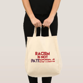 Bolso De Tela Racism is not Patriotism! Anti Racism Protest