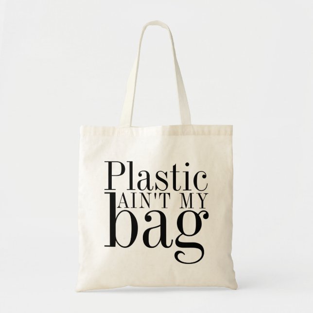 Bolso De Tela Reciclar la reutilización | Plastic Ain t My Bag (Frente)