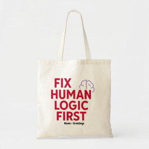 Bolso De Tela Repara la Lógica Humana Primero Cita de Humor Mí