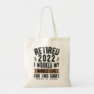Bolso De Tela Retirado 2022 Trabajé Toda Mi Graciosa Jubilación